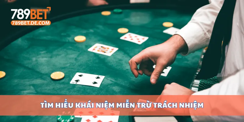 Tìm hiểu khái niệm miễn trừ trách nhiệm
